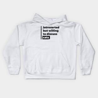 Introverted but willing to discuss cats (Pure Black Design) Kids Hoodie